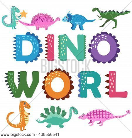 Dinosaurs World Poster. Cartoon Dinosaurs And Hand Lettering. T-rex, Tyrannosaurus, Pterosaur, Ptero