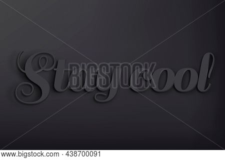 Stay cool word in black 3D text style