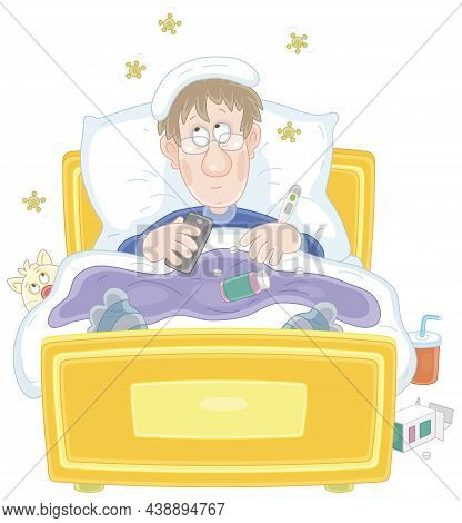 Sad Sick Man Having Flu, Measuring Temperature With A Thermometer, Taking Different Pills And Lying 