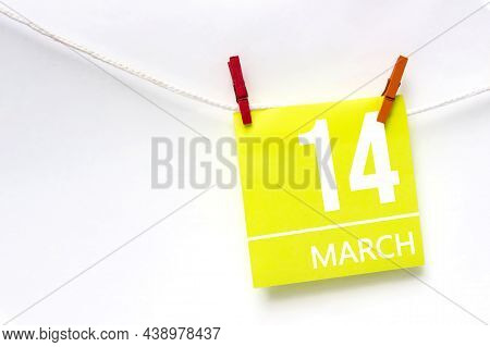 March 14th. Day 14 Of Month, Calendar Date. Paper Cards With Calendar Day Hanging Rope With Clothesp