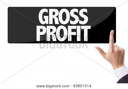 Businessman pressing button with the text: Gross Profit