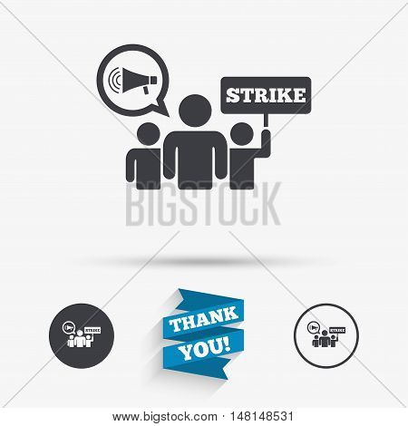 Strike sign icon. Group of people symbol. Industrial action. Holding protest banner and megaphone. Flat icons. Buttons with icons. Thank you ribbon. Vector