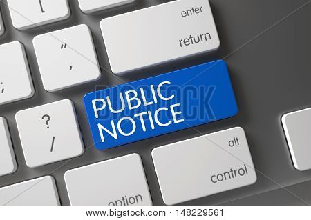 Public Notice Concept: Aluminum Keyboard with Public Notice, Selected Focus on Blue Enter Key. 3D Render.