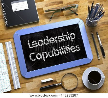 Small Chalkboard with Leadership Capabilities Concept. Leadership Capabilities on Small Chalkboard. 3d Rendering.