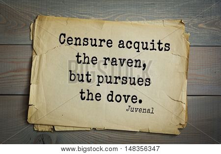 TOP-20. Aphorism by Juvenal - Roman satirical poet. Censure acquits the raven, but pursues the dove.