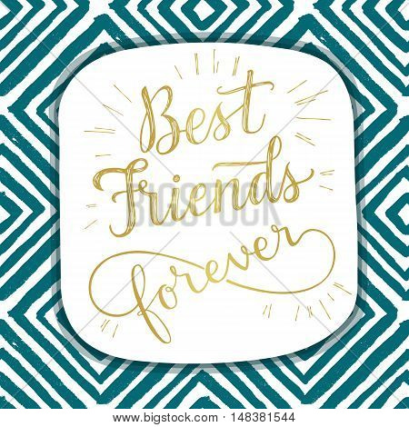 Best Friend Forever, hand lettering phrase. Vector illustration.  Retro greeting card for friendship day