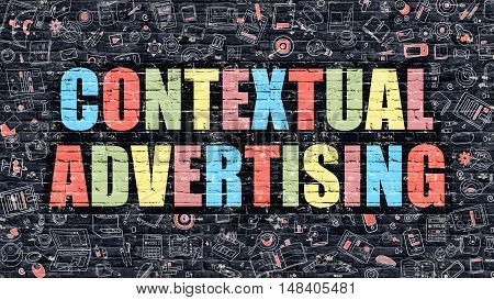 Contextual Advertising - Multicolor Concept on Dark Brick Wall Background with Doodle Icons Around. Illustration with Elements of Doodle Style. Contextual Advertising on Dark Wall.