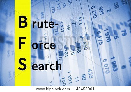 Acronym BFS as Brute-force search. Abstract illustration.