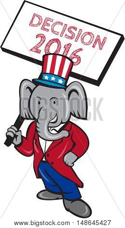 Illustration of an American Republican GOP elephant mascot standing wearing suit and stars and stripes hat holding placard sign with the words Decision 2016 set on isolated white background done in cartoon style.