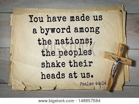 TOP-1000.  Bible verses from Psalms. You have made us a byword among the nations; the peoples shake their heads at us.