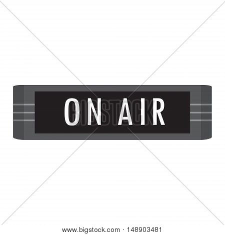 Vector illustration ON AIR message studio sign.