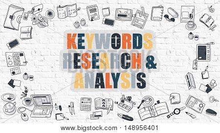Keywords Research and Analysis - Multicolor Concept with Doodle Icons Around on White Brick Wall Background. Modern Illustration with Elements of Doodle Design Style.