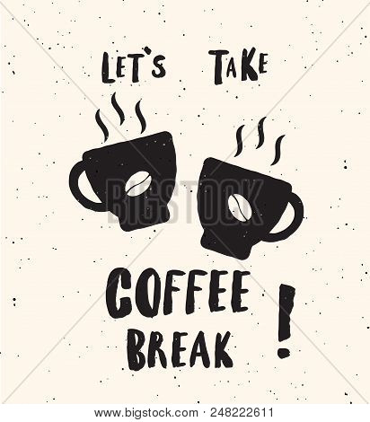 Let's Take Coffee Break.