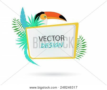 Vector Banner With Palm Leaves And Toucan. Design Of Tropical Banner. Frame For Text With Palm Leave