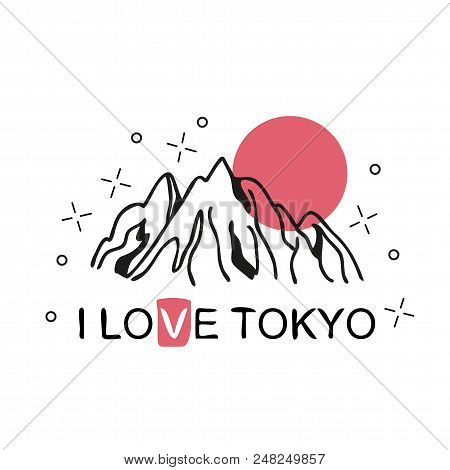 Vector Illustration On The Theme Of Japan, Tokyo For T-shirt With Mountain Ridge And Hand Drawn Text