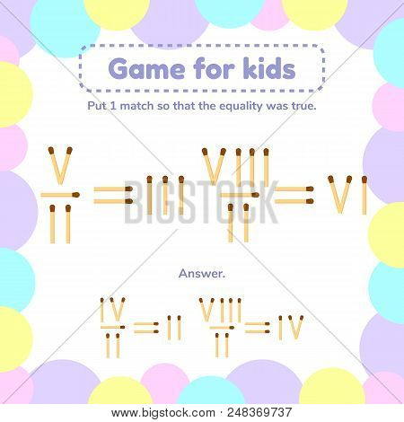 Vector Illustration. Math Game For Kids. Put 1 Matchstick So That The Equality Was True.
