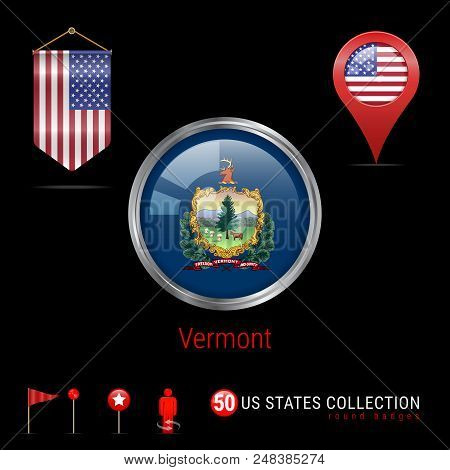 Round Silver Badge With Vermont Us State Flag. Glossy Button Flag Of Vermont. Round Icon Of Vermont 
