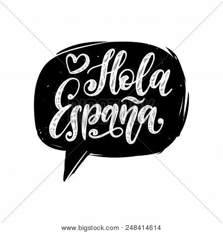 Hola Espana, Vector Hand Lettering. Translation From Spanish Of Word Hello Spain. Calligraphic Inscr