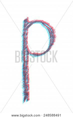 Single Hand Drawn With The Chalk P Letter Isolated Over The White Background
