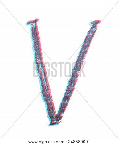 Single Hand Drawn With The Chalk V Letter Isolated Over The White Background
