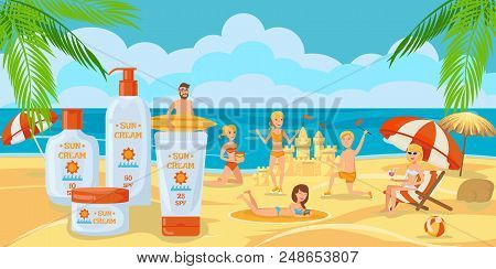 Sunscreen For Whole Family. Sunny Day With Family. Family Is Building A Sand Castle On Beach. Protec