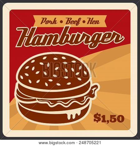 Hamburger Retro Poster For Fast Food Restaurant Or Bistro Cafe. Vector Vintage Design Of Burger Or C