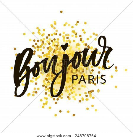 Bonjour Paris Phrase Vector Lettering Calligraphy Brush Gold Illustration