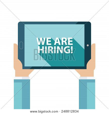 We Are Hiring Business Concept Long Shadow And Hands Holding Tablet Computer. Flat Design Vector Ill