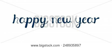 Stock Vector Illustration Calligraphic Text Happy New Year Lettering Design Isolated On White Backgr