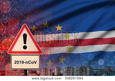 Cabo Verde Flag And Coronavirus 2019-ncov Alert Sign. Concept Of High Probability Of Novel Coronavir