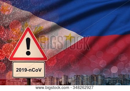 Philippines Flag And Coronavirus 2019-ncov Alert Sign. Concept Of High Probability Of Novel Coronavi