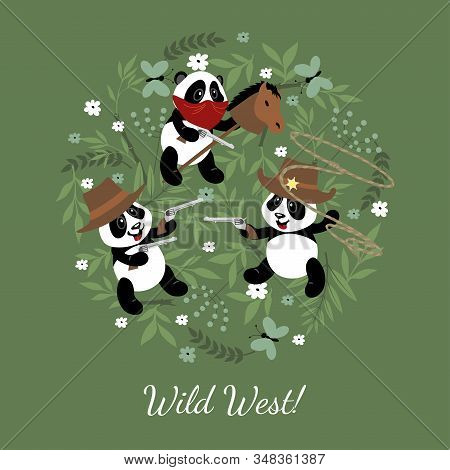 Little Funny Pandas Play Cowboys. Illustration For Children Decorated With Zealous Elements.