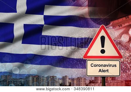 Greece Flag And Coronavirus 2019-ncov Alert Sign. Concept Of High Probability Of Novel Coronavirus O
