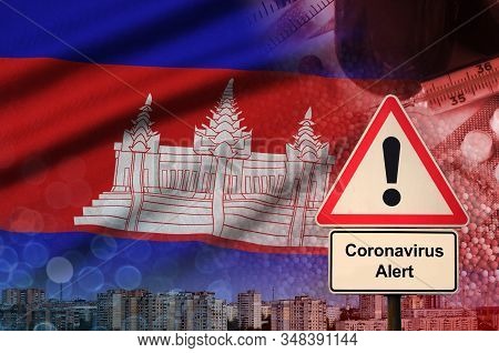 Cambodia Flag And Coronavirus 2019-ncov Alert Sign. Concept Of High Probability Of Novel Coronavirus