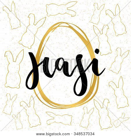 Hasi, Easter Rabbit German Text Lettering Calligraphy, Frohe Ostern. Font With Golden Rabbits And Eg