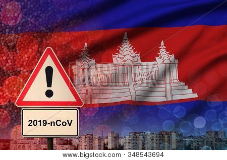 Cambodia Flag And Coronavirus 2019-ncov Alert Sign. Concept Of High Probability Of Novel Coronavirus