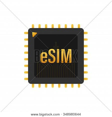 Esim Embedded Sim Card Icon Symbol Concept. New Chip Mobile Cellular Communication Technology. Vecto