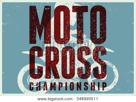 Motocross Championship Typographical Vintage Grunge Style Poster. Silhouette Of A Motocross Rider On