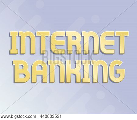 Text Caption Presenting Internet Banking. Business Concept A Method Of Investment Which Is Conducted