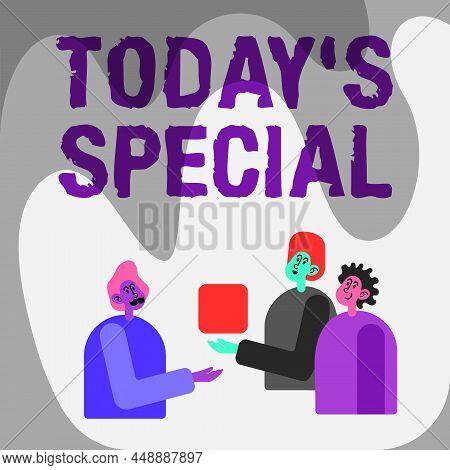 Hand Writing Sign Today S Is Special. Business Overview A Day That S Is Filled With Surprising Event