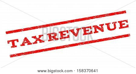 Tax Revenue watermark stamp. Text caption between parallel lines with grunge design style. Rubber seal stamp with unclean texture. Vector red color ink imprint on a white background.