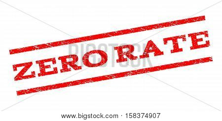 Zero Rate watermark stamp. Text caption between parallel lines with grunge design style. Rubber seal stamp with unclean texture. Vector red color ink imprint on a white background.
