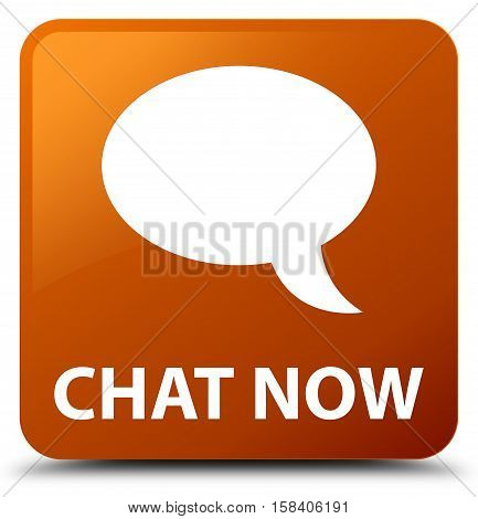 Chat now (bubble icon) brown square button