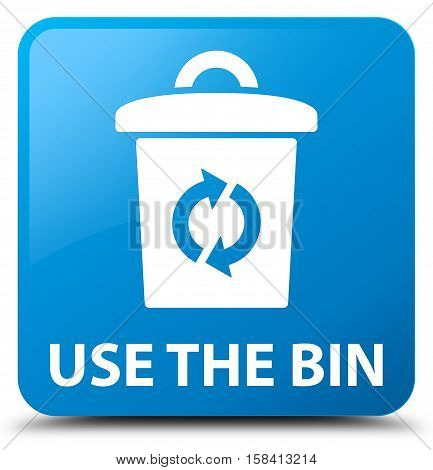 Use the bin cyan blue square button
