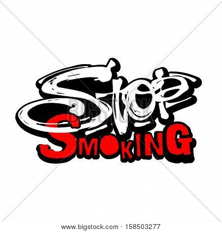 Stop smoking motivation inscription health service conсept.Ink artistic modern brush calligraphy print. Handdrawn trendy design for a logo cards invitations