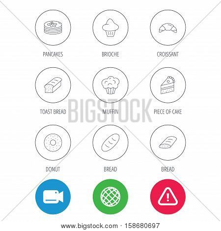 Croissant, cake and bread icons. Muffin, brioche and sweet donut linear signs. Pancakes with syrup flat line icons. Video cam, hazard attention and internet globe icons. Vector