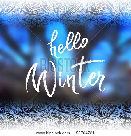 Hoar frost horisontal border frame with blue blur winter background. Hello winter brush lettering calligraphy. Frozen glass design. Vector illustration stock vector.