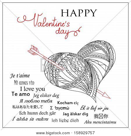 Valentine greeting card with hand drawn decorated heart with arrow text Happy Valentine`s Day and I love you in multi languages. Image for antistress adult coloring book. EPS 10.