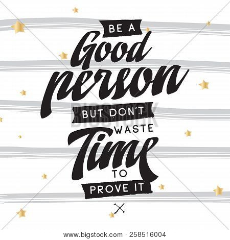 Inspirational Quote, Motivation. Typography For T Shirt, Invitation, Greeting Card Sweatshirt Printi