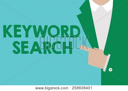 Conceptual Hand Writing Showing Keyword Search. Business Photo Showcasing Using Word Or Term To Look